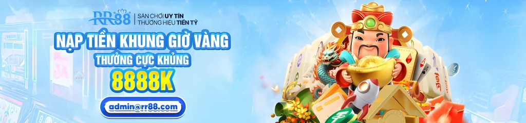 Rr3366 Nạp tiền vào khung giờ vàng tặng 8888k